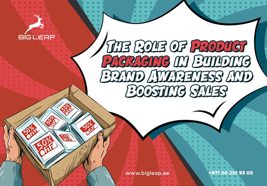 The Role of Product Packaging in Building Brand Awareness and Boosting Sales